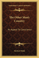 The Other Man's Country: An Appeal To Conscience