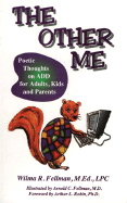 The Other Me: Poetic Thoughts on Add for Adults, Kids, and Parents