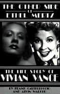 The Other Side of Ethel Mertz: The Life Story of Vivian Vance