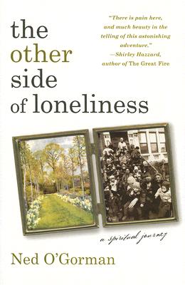 The Other Side of Loneliness: A Spititual Journey - O'Gorman, Ned