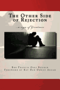 The Other Side of Rejection: a sign of greatness