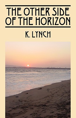 The Other Side of the Horizon - Lynch, K