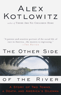 The Other Side of the River: A Story of Two Towns, a Death, and America's Dilemma