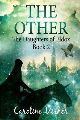 The Other: [The Daughters of Eldox Book 2] - Field, Dave (Editor), and Misner, Caroline