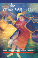 The Other Within Us: Feminist Explorations Of Women And Aging