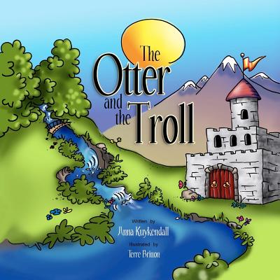 The Otter and the Troll - Kuykendall, Anna L