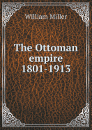 The Ottoman Empire 1801-1913