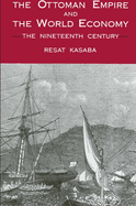 The Ottoman Empire and the World Economy: The Nineteenth Century
