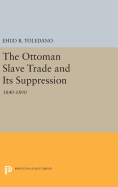 The Ottoman Slave Trade and its Suppression: 1840-1890