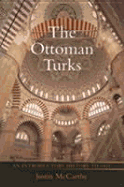 The Ottoman Turks: A History to 1923