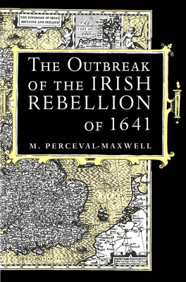 The Outbreak of the Irish Rebellion of 1641 - Perceval-Maxwell, M