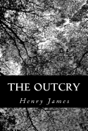 The Outcry - James, Henry