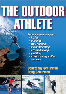 The Outdoor Athlete - Schurman, Courtenay, and Schurman, Doug