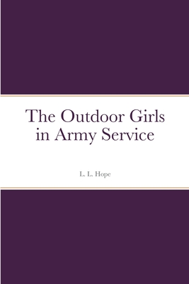 The Outdoor Girls in Army Service - Hope, L L