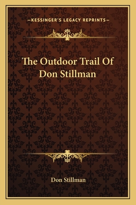 The Outdoor Trail Of Don Stillman - Stillman, Don