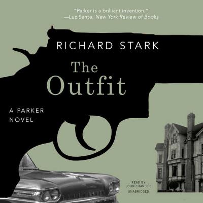 The Outfit - Stark, Richard, and Chancer, John (Read by)