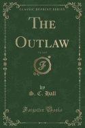 The Outlaw, Vol. 3 of 3 (Classic Reprint)