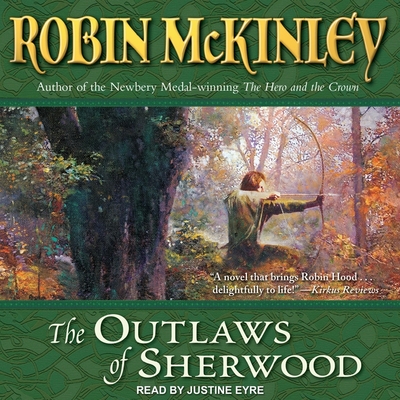 The Outlaws of Sherwood - Eyre (Read by), and McKinley, Robin