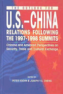 The Outlook for U.S.-China Relations Following the 1997-1998 Summits: Chinese and American Perspectives on Security, Trade, and Cultural Exchange