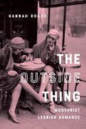 The Outside Thing: Modernist Lesbian Romance