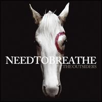 The Outsiders - Needtobreathe