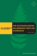 The Outward Bound Wilderness First-Aid Handbook