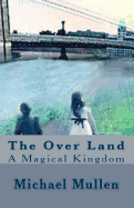 The Over Land: A Magical Kingdom