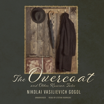 The Overcoat and Other Russian Tales - Gogol, Nikolai Vasilievich, and Rudnicki, Stefan (Read by)