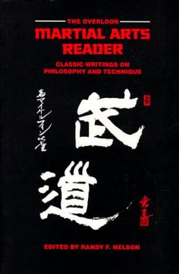 The Overlook Martial Arts Reader: Volume 1 - Nelson, Randy F (Editor)