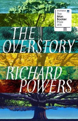 The Overstory: Winner of the 2019 Pulitzer Prize for Fiction - Powers, Richard