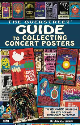The Overstreet Guide to Collecting Concert Posters - Sheriff, Amanda