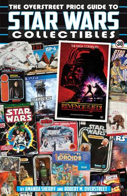 The Overstreet Price Guide to Star Wars Collectibles - Sheriff, Amanda, and Overstreet, Robert M