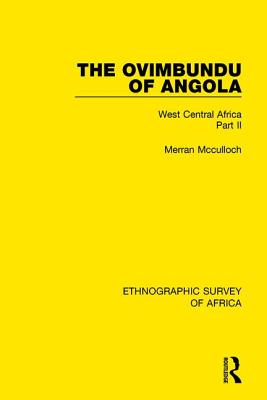 The Ovimbundu of Angola: West Central Africa Part II - Mcculloch, Merran