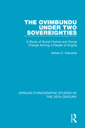 The Ovimbundu Under Two Sovereignties: A Study of Social Control and Social Change Among a People of Angola