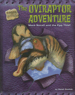The Oviraptor Adventure: Mark Norell and the Egg Thief