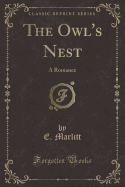 The Owl's Nest: A Romance (Classic Reprint)