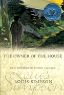 The Owner of the House: New Collected Poems 1940-2001