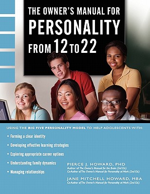 The Owner's Manual for Personality from 12 to 22 - Howard, Pierce Johnson, and Howard, Jane Mitchell