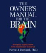 The Owner's Manual for the Brain: Everyday Applications from Mind-Brain Research