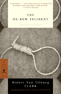 The Ox-Bow Incident - Clark, Walter Van Tilburg, and Stegner, Wallace Earle (Introduction by)