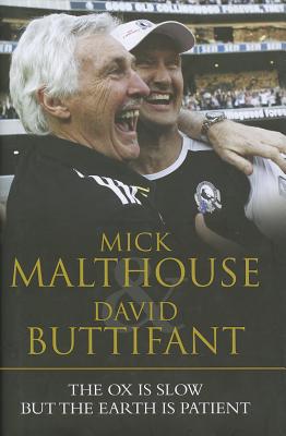 The Ox is Slow but the Earth is Patient - Malthouse, Mick, and Buttifant, David