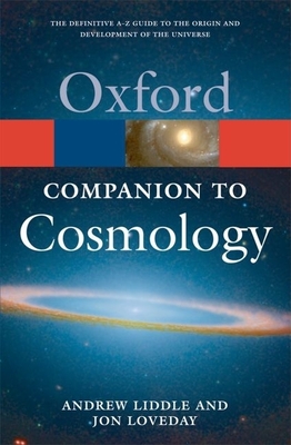 The Oxford Companion to Cosmology - Liddle, Andrew, and Loveday, Jon