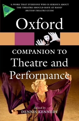 The Oxford Companion to Theatre and Performance - Kennedy, Dennis (Editor)