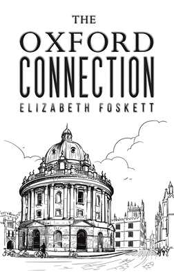 The Oxford Connection - Foskett, Elizabeth