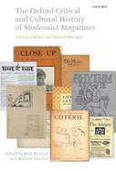 The Oxford Critical and Cultural History of Modernist Magazines: Volume I: Britain and Ireland 1880-1955
