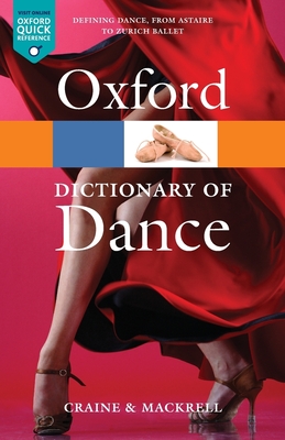 The Oxford Dictionary of Dance - Craine, Debra, and Mackrell, Judith