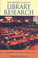 The Oxford Guide to Library Research - Mann, Thomas, PH.D.