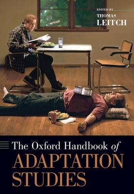 The Oxford Handbook of Adaptation Studies - Leitch, Thomas (Editor)