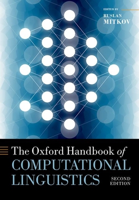 The Oxford Handbook of Computational Linguistics - Mitkov, Ruslan (Editor)