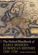 The Oxford Handbook of Early Modern European History, 1350-1750: Volume I: Peoples and Place